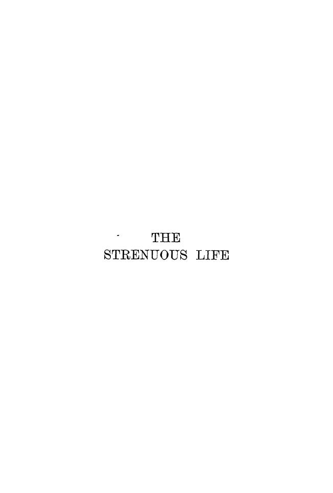 BY Theodore Roosevelt - The strenuous life by 1900
