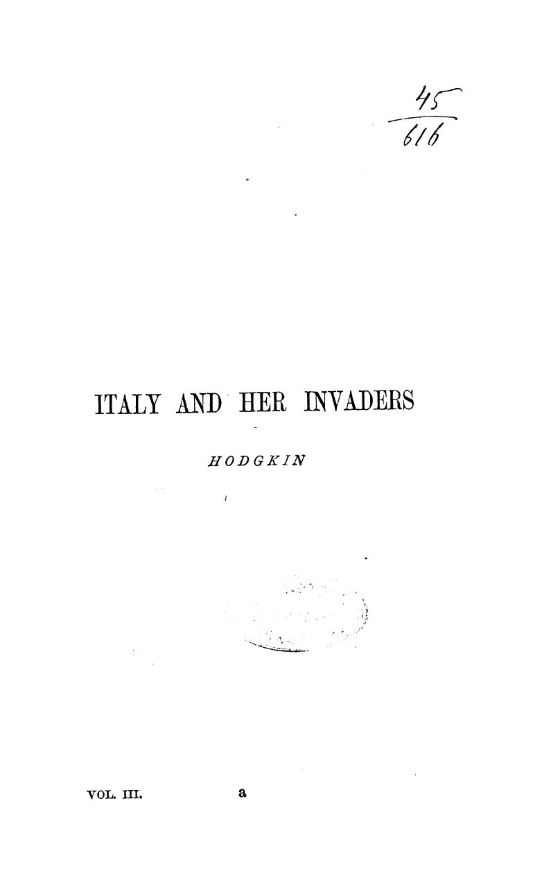 BY Thomas Hodgkin - Italy and her invaders   book 4. the ostrogothic invasion. vol. 3 by 1885