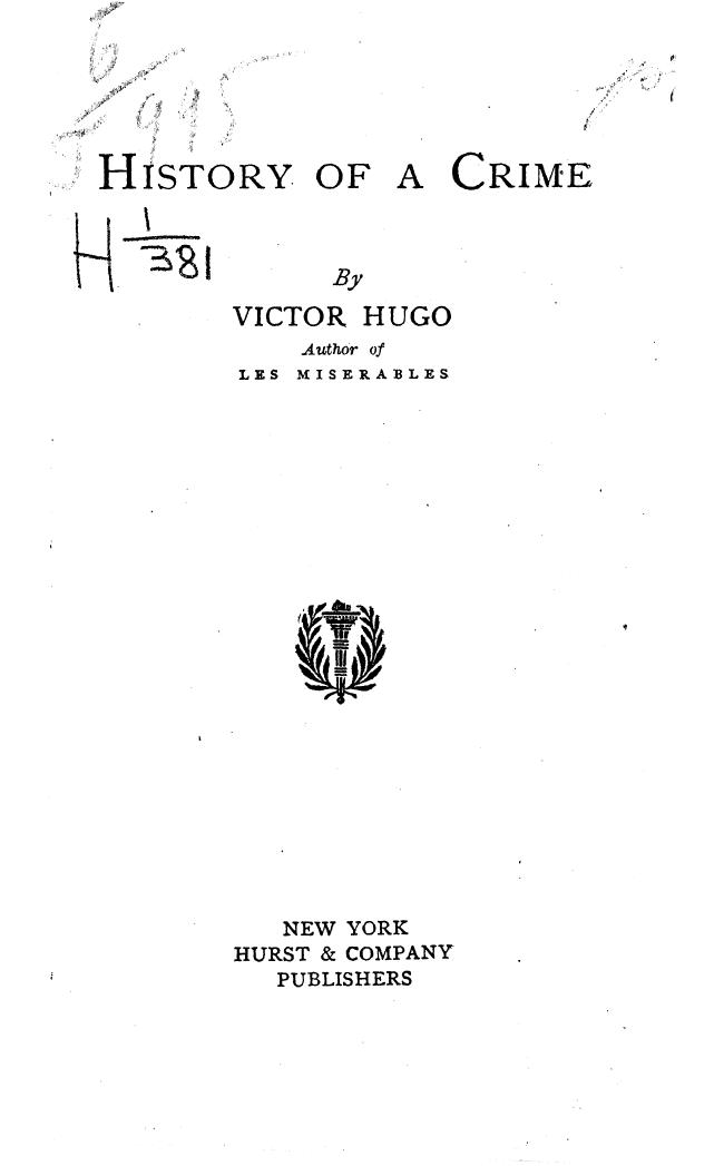 BY Victor HUGO, HUGO by History of a crime