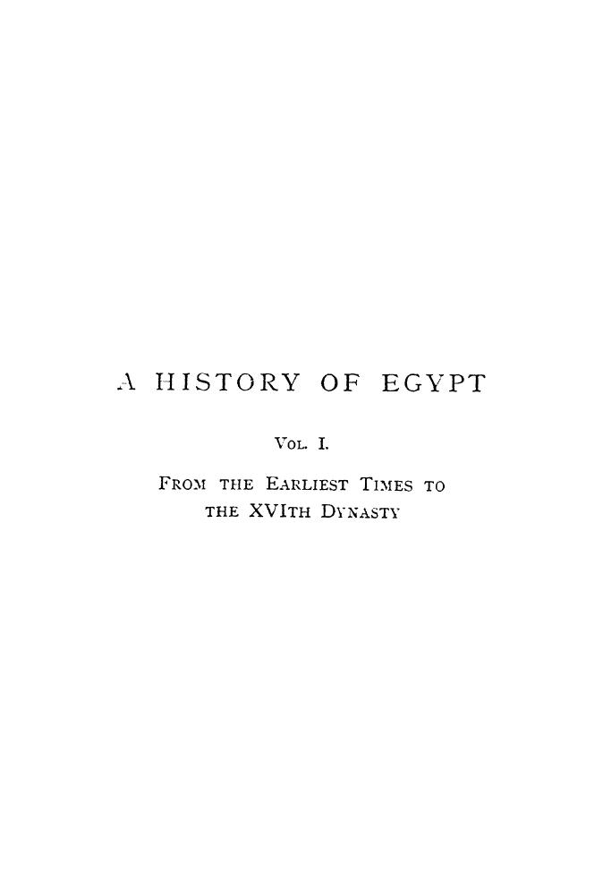 BY W.M. Flinders Petrie - A history of egypt   from the earliest times to the xvith dynasty. vol. 1 by 1895