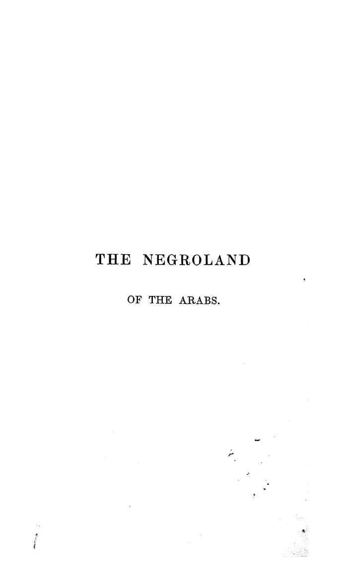 BY William Desborough Cooley - The negroland of the arabs examined and explained by 1841
