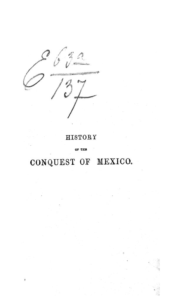 BY William H. Prescott - History of the conquest of mexico  . vol. 2 by 1874