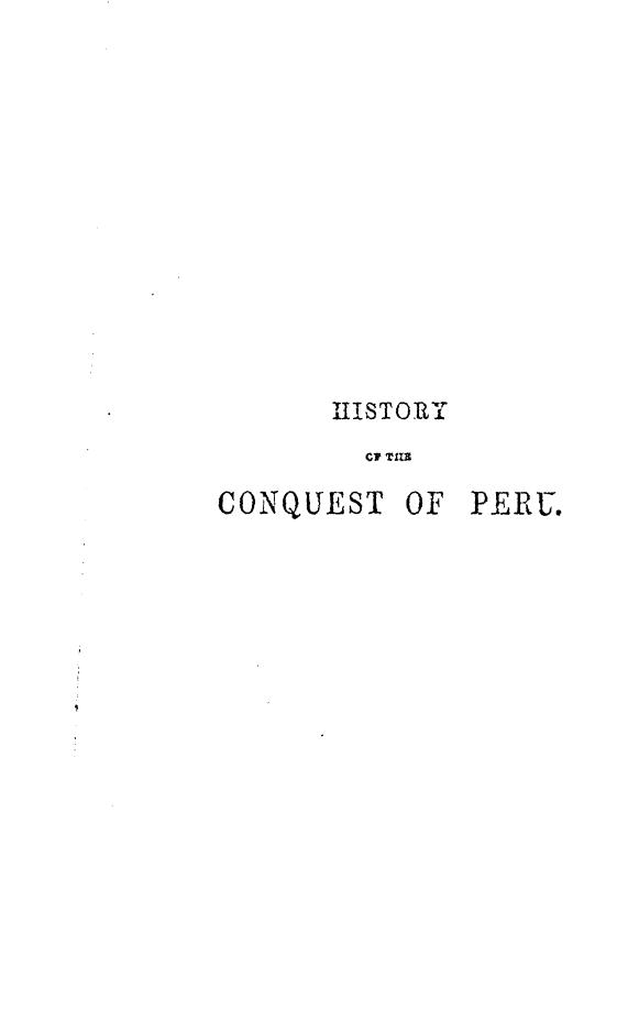 BY William H. Prescott - History of the conquest of peru . vol. iii by 1862