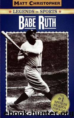 Babe Ruth: Legends in Sports by Matt Christopher