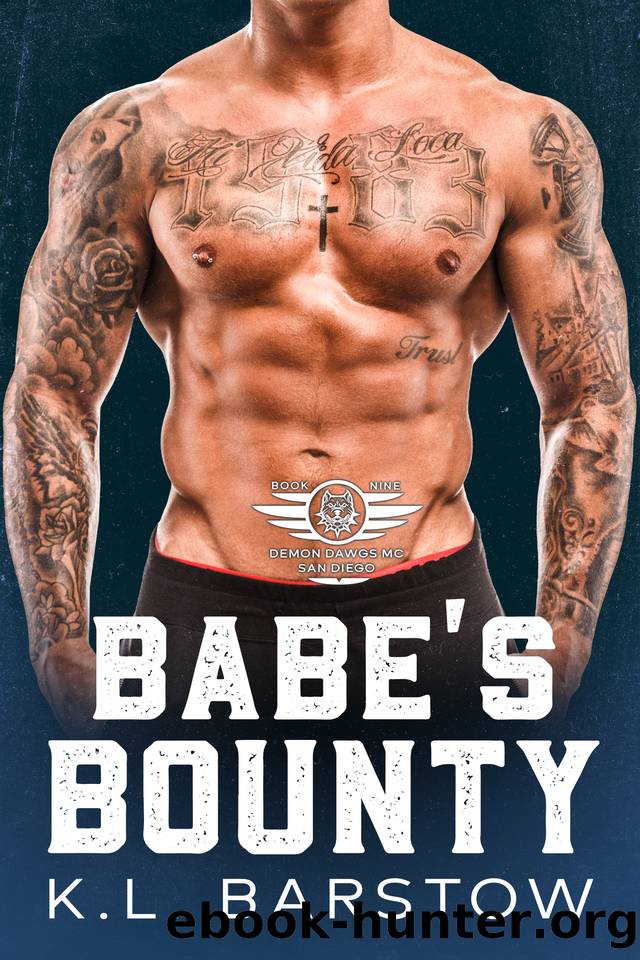 Babe's Bounty: Demon Dawgs MC San Diego - Book Nine (Demon Dawgs Motorcycle Club - San Diego 9) by K.L. Barstow