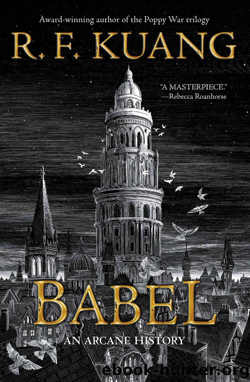 Babel : Or the Necessity of Violence: an Arcane History of the Oxford Translators' Revolution (9780063021440) by Kuang R. F