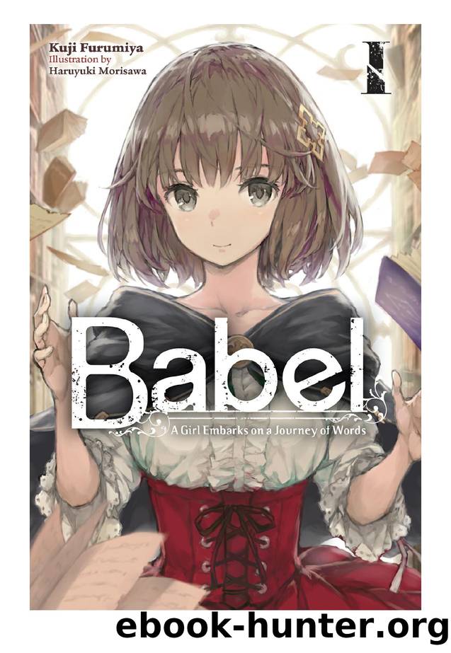 Babel, Vol. 1: A Girl Embarks on a Journey of Words by Kuji Furumiya & Haruyuki Morisawa