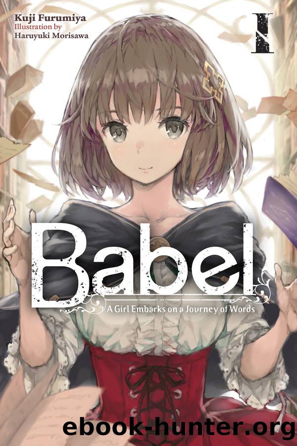 Babel, Vol. 1: A Girl Embarks on a Journey of Words by Kuji Furumiya and Haruyuki Morisawa