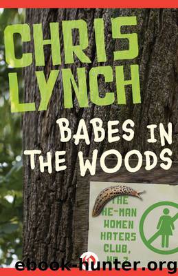 Babes in the Woods (The He-Man Women Haters Club Book 2) by Chris Lynch