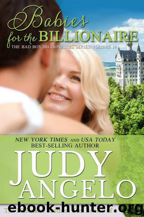 Babies for the Billionaire: Billionaire Brothers Kent - Rafe's Story (The BAD BOY BILLIONAIRES Series) by Judy Angelo