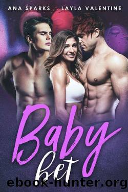 Baby Bet by Ana Sparks & Layla Valentine