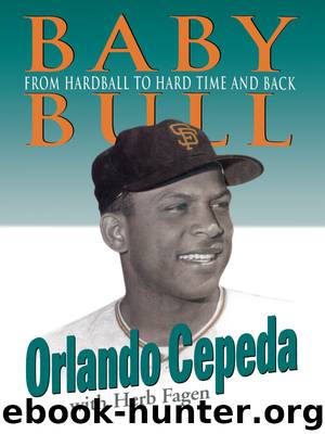 Baby Bull: From Hardball to Hard Time and Back by Cepeda Orlando
