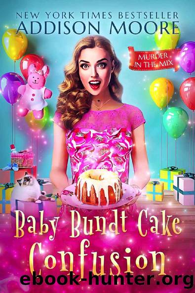 Baby Bundt Cake Confusion: Cozy Mystery (MURDER IN THE MIX Book 31) by Addison Moore