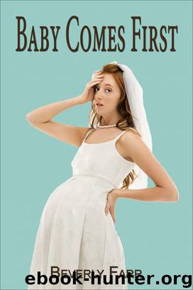 Baby Comes First by Beverly Farr