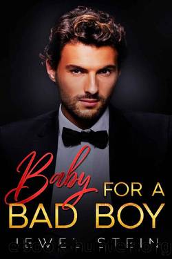 Baby For A Bad Boy: An Enemies To Lovers Bossy Billionaire Romance by Jewel Stein