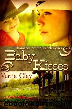 Baby Kisses (Romance on the Ranch Series) by Verna Clay