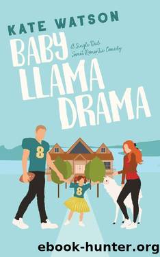 Baby Llama Drama: A Single Dad Sweet Romantic Comedy (Sweet as Sugar Maple Book 2) by Kate Watson