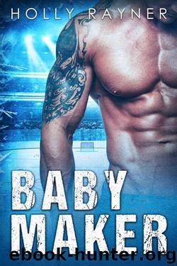 Baby Maker - A Secret Baby Sports Star Romance by Rayner Holly