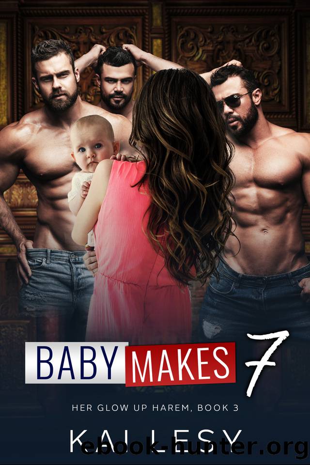 Baby Makes 7: A Military Reverse Harem Romance (Her Glow Up Harem Series Book 3) by Kai Lesy