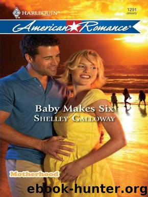 Baby Makes Six by Shelley Galloway