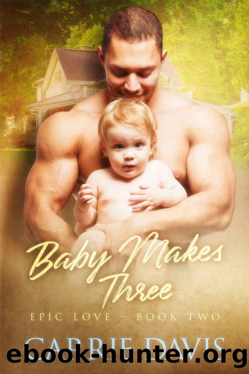 Baby Makes Three by Carrie Davis