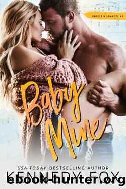 Baby Mine (Hunter & Lennon #1; Roommate Duet #1) by Kennedy Fox