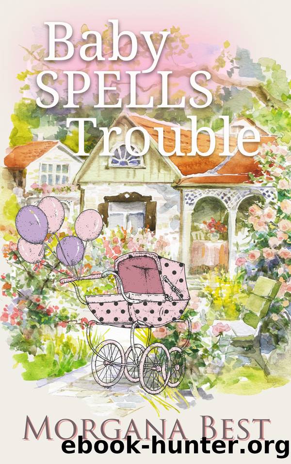 Baby Spells Trouble by Morgana Best