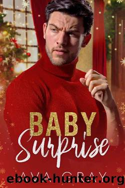 Baby Surprise (Alpha Billionaire) by Ava Gray