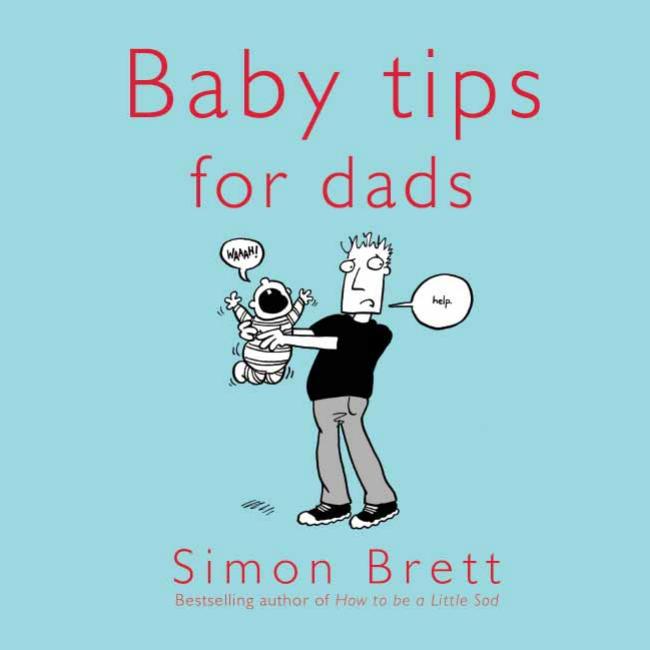Baby Tips for Dads by Simon Brett