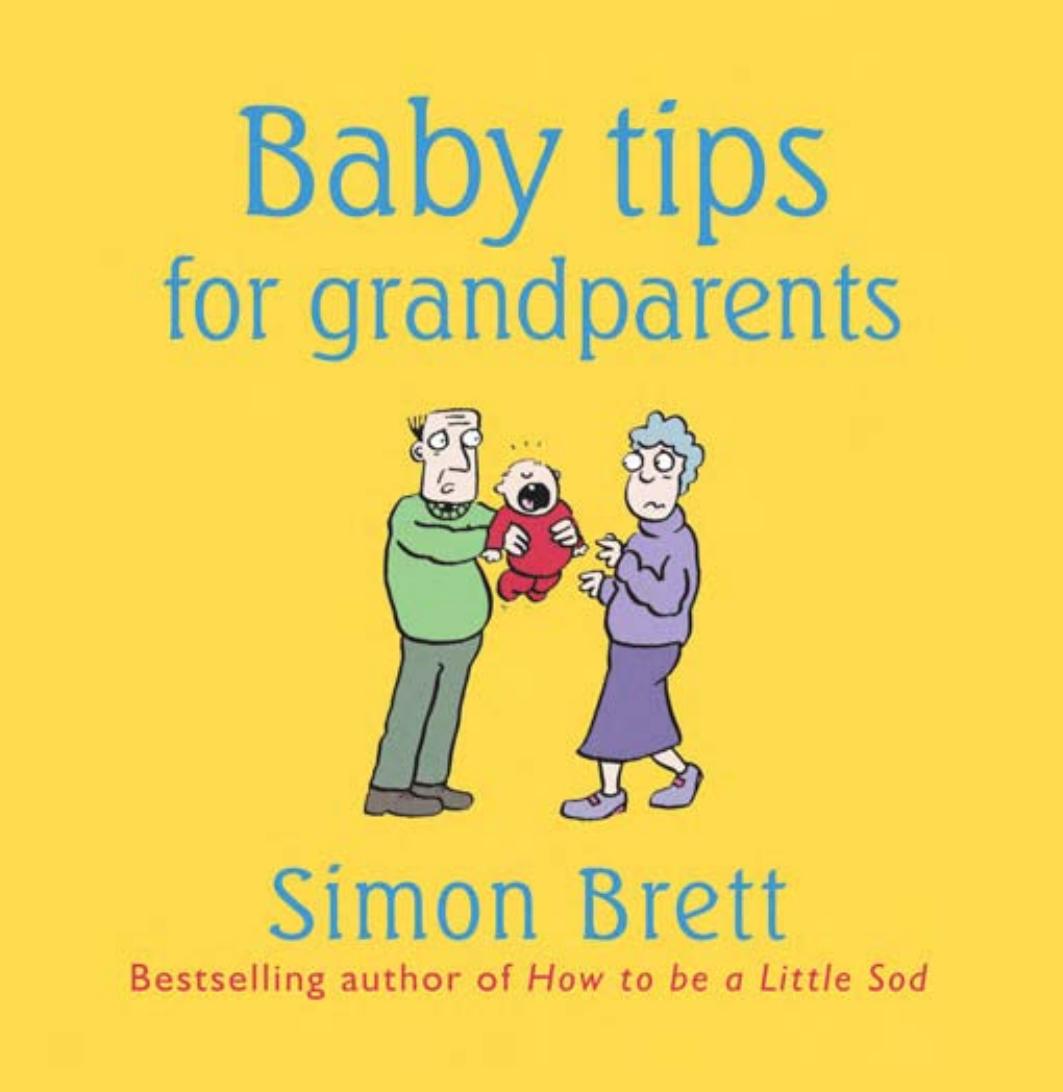 Baby Tips for Grandparents by Simon Brett