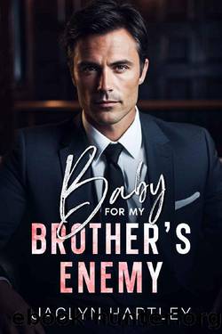 Baby for My Brother's Enemy: A Single Dad Billionaire Romance by Jaclyn Hartley