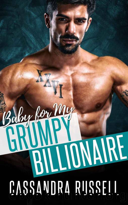 Baby for My Grumpy Billionaire: An Enemies to Lovers Pregnancy Romance by Russell Cassandra