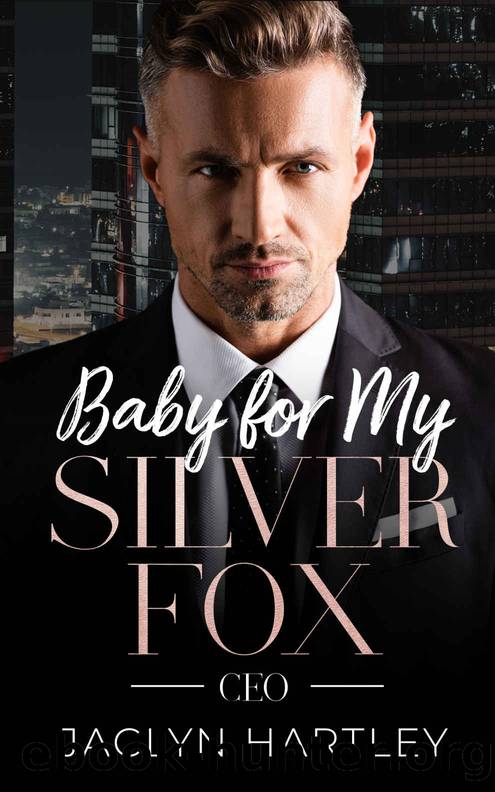 Baby for My Silver Fox CEO: A Billionaire Best Friend's Dad Romance by Jaclyn Hartley