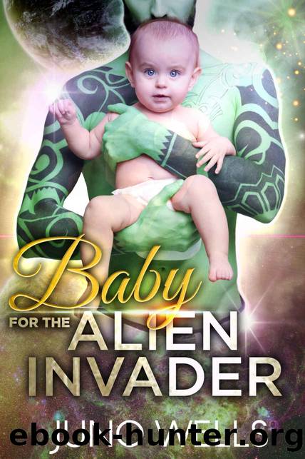 Baby for the Alien Invader by Juno Wells