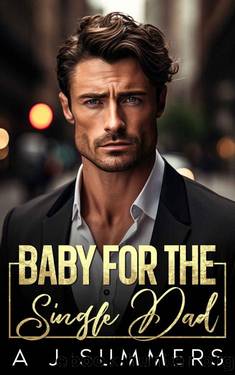 Baby for the Single Dad: An Age Gap Billionaire Romance by A J Summers