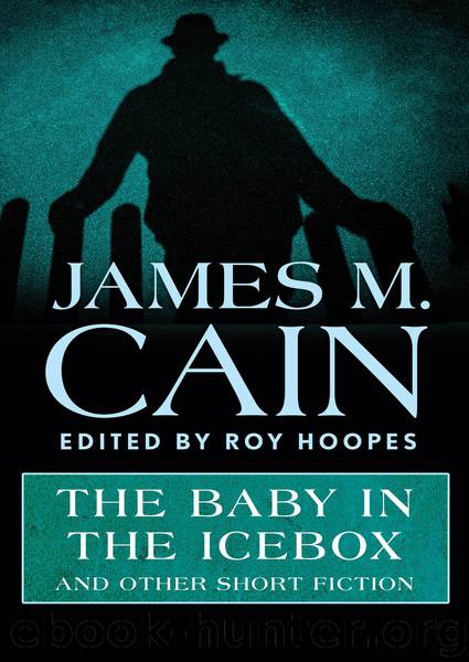 Baby in the Icebox by James M. Cain