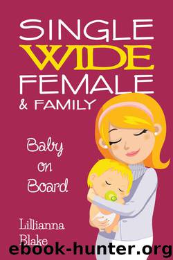 Baby on Board (Single Wide Female & Family #2) by Lillianna Blake