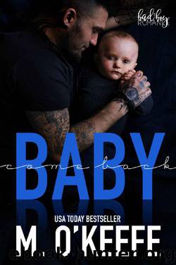 Baby, Come Back: A Bad Boy Secret Baby Romance