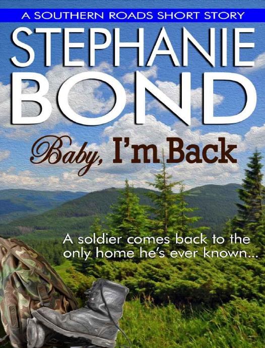 Baby, I'm Back (a Southern Roads short story) by Bond Stephanie