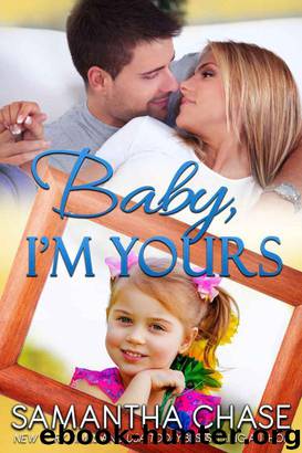 Baby, I'm Yours (Life, Love and Babies) by Chase Samantha