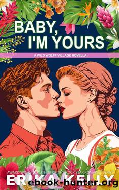 Baby, I'm Yours (The Wild Wolff Village Serial Book 3) by Erika Kelly