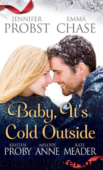 Baby, It’s Cold Outside by Jennifer Probst Emma Chase Kristen Proby Melody Anne & Kate Meader