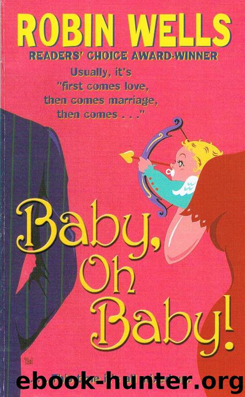 Baby, Oh Baby! by Robin Wells