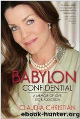 Babylon Confidential: A Memoir of Love, Sex, and Addiction by Christian Claudia & Buchanan Morgan Grant