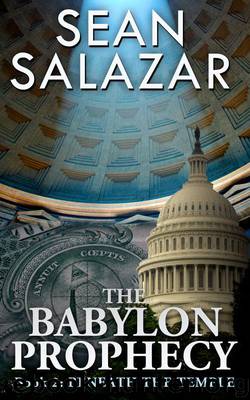 Babylon Prophecy by Sean Salazar