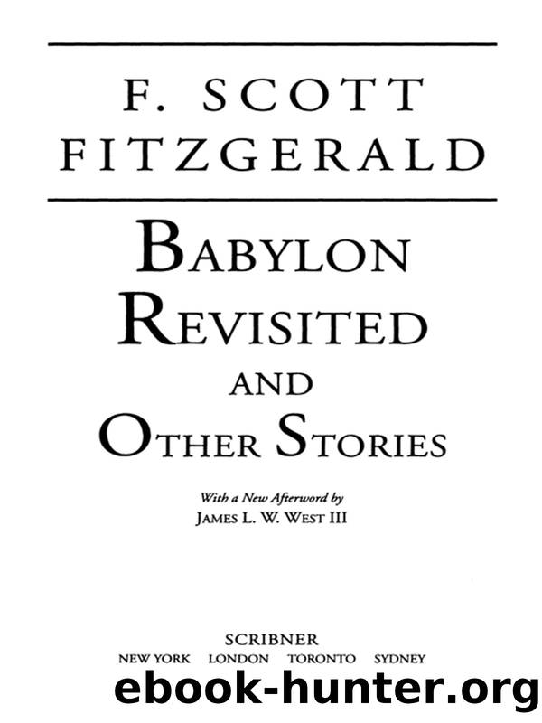 Babylon Revisited by F. Scott Fitzgerald & JAMES L. W. WEST III