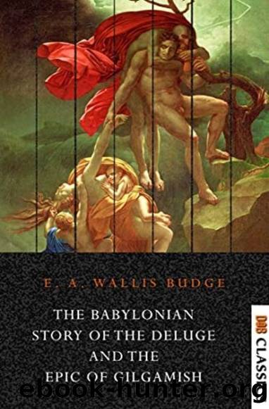 Babylonian Story of the Deluge by E.A. Wallis Budge