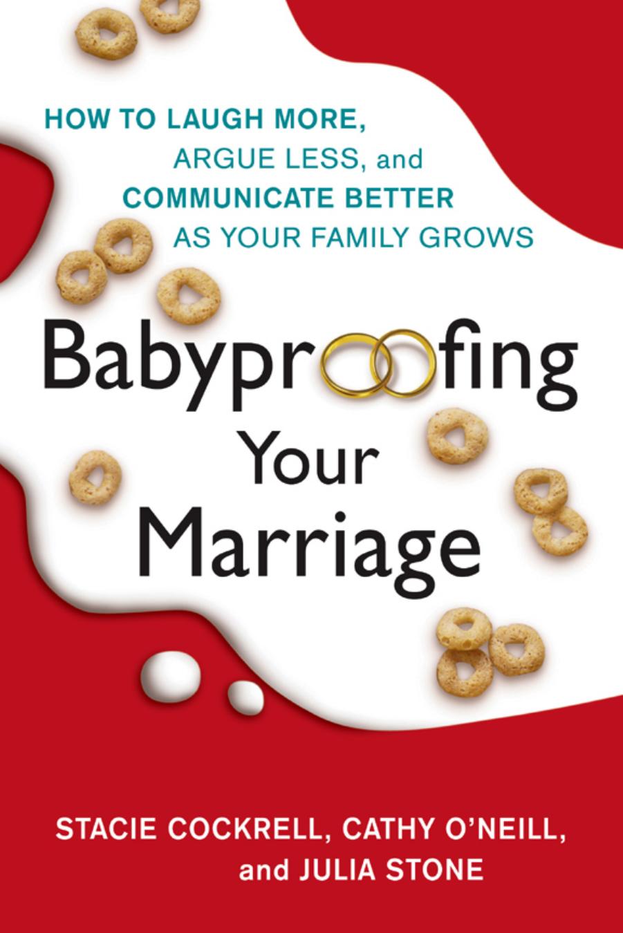 Babyproofing Your Marriage: How to Laugh More, Argue Less, and Communicate Better as Your Family Grows by unknow