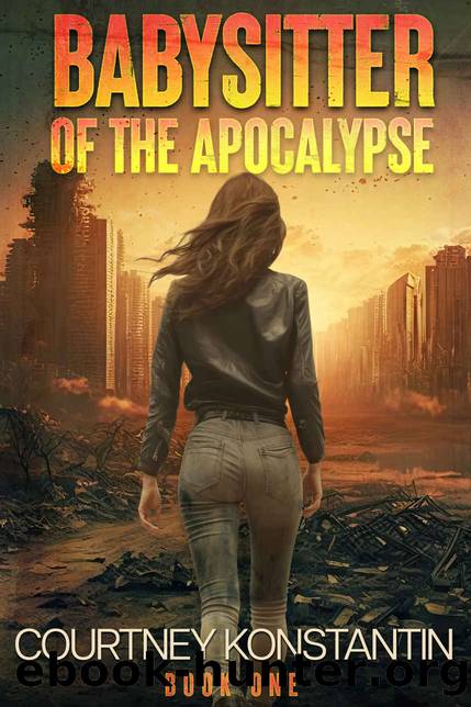 Babysitter of the Apocalypse: Book one by Konstantin Courtney