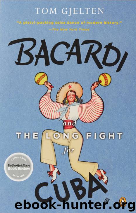 Bacardi and the Long Fight for Cuba by Gjelten Tom